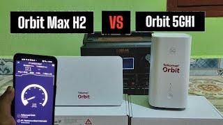 Orbit Max H2 vs Orbit 5G H1 Siapakah yang paling unggul?