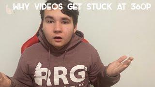 why videos get stuck at 360p fix watch now