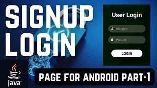 Java | Create Signup Page And Login Page In Android Studio | SQLite Database Android Studio | PART-1