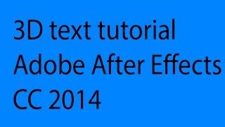 3D text tutorial Adobe After Effects CC 2014