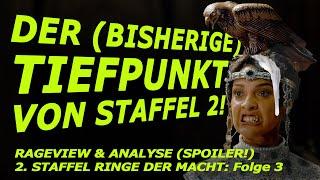 Wir schauen RINGE DER MACHT, damit Ihr nicht müsst - Rageview: Folge 3, Staffel 2