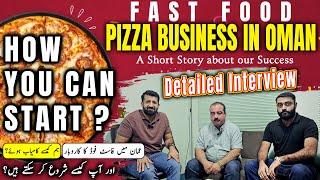 Fast Food Business in Oman | A Short Story about Pizza Modo Success | Detailed Interview