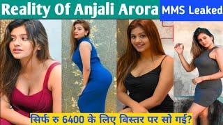 Reality Of Anjali Arora / MMS leak Se Aur Jyada Famous Ho Gayi / Khud Leak Kiya Ya Kisi Aur Ne Kiya?