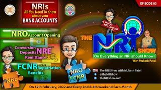 Ep.3 THE NRI SHOW - BANK ACCOUNTS FOR NRIs - NRO - NRE - FCNR -  NRIs Complete Banking Encyclopedia!