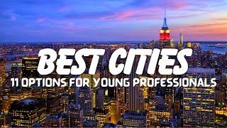 Top 11 Best Cities For Young Professionals In United States (2024 Guide)