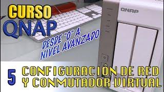 CURSO QNAP - CONFIGURACIÓN DE TARJETA DE RED Y CONMUTADOR VIRTUAL