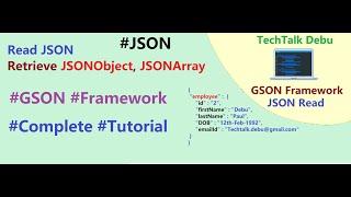 GSON Framework Complete Tutorial : How to read JSON and retrieve JSONObject, JSONArray Susing GSON