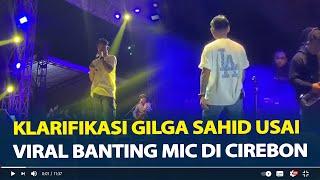 Klarifikasi Gilga Sahid usai Viral Banting Mic  di Cirebon, Bermula Panita Hentikan Lagu