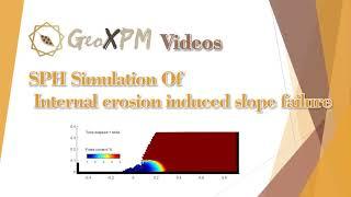 GeoXPM simulation of seepage-induced internal erosion & slope failure