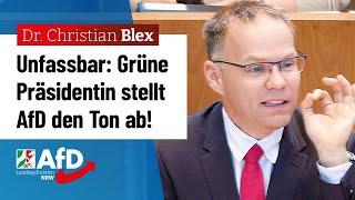Grüne Präsidentin dreht AfD-Redner den Ton ab! – Dr. Christian Blex (AfD)
