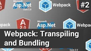 Webpack: Transpiling and Bundling #2 - Asp.Net Core, Angular and Webpack