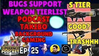 META Chat + Bugs Support Weapon Tierlist Podcast w/@the_takibo  @Background_Gaming. + @Crazymrpipz