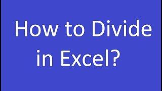 How to Divide in Excel?