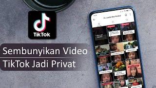 Cara Menyembunyikan Video Tiktok