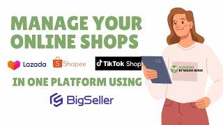 Manage your Lazada, Shopee and Titktok in One Platform Using Bigseller | Online Selling Tips