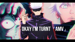 XXXTENTACION - Okay I'm Turnt 「AMV」| Jujutsu Kaisen