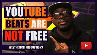 YOUTUBE BEATS ARE NOT FREE | MUSIC INDUSTRY TIPS