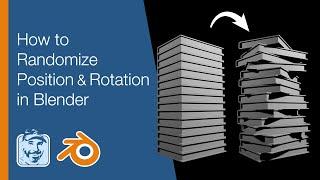 How to Randomize Position & Rotation in Blender