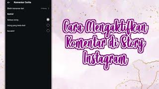 CARA MENGAKTIFKAN KOMENTAR DI STORY INSTAGRAM