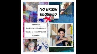 No Brush Required Episode 25 - JoAnn Godenir