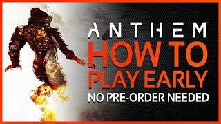 Anthem - HOW TO PLAY EARLY: Explaining EA & Origin Access [No PRE-ORDER Required ]