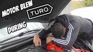 TURO RENTAL CAR ENGINE BLOWN DURING A TRIP!!! WHAT TO DO NOW???