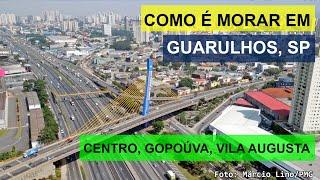 COMO É MORAR EM GUARULHOS, SP (GRANDE SP)