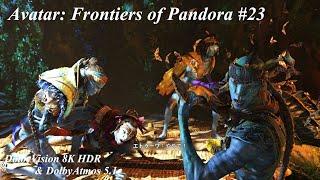 #23 Avatar: Frontiers of Pandora ( 8K HDR ) 『アバター：フロンティア・オブ・パンドラ』