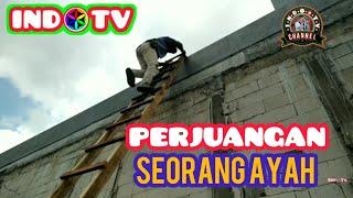 Perjuangan seorang ayah yang tak mengenal bahaya