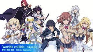 [#とあるIF]ToAru Majutsu no Index Imaginary Fest Opening 2 [Words Collide] FripSide 5to Aniversario