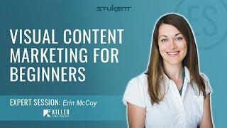 Visual Content Marketing for Beginners - Erin McCoy