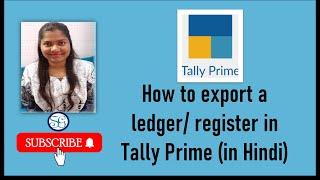 How to Export a register/ ledger in Tally prime (In Hindi)