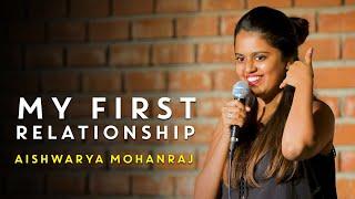 My First Relationship | Stand-Up Comedy by Aishwarya Mohanraj