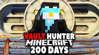 I Survived 200 Days as a VAULT HUNTER!