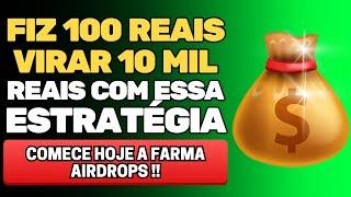 FIZ 100 REAIS VIRAR 10 MIL REAIS COM ESSA ESTRATÉGIA - COMECE HOJE A FARMA AIRDROPS !!