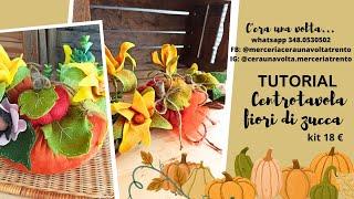 TUTORIAL CENTROTAVOLA ZUCCA E FIORI DI ZUCCA