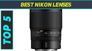 Top 5 Best Nikon Lenses in 2024