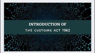 The Customs Act 1962 Explanation by Prof. Rajesh Tayal