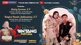 LIVE BINTANG FORTUNA  | PERNIKAHAN SHELSY LORENSA, S.P. - BELGICA BANDA JATIKUSUMA, S.T. | PART 2