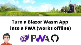 Turn a Blazor WebAssembly App into a PWA (works offline) and host it on Github Pages