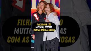 Filhas parecidas com as mães #fofocas #fofoca #famosos #fama #noticias #celebridade #famosa #famoso