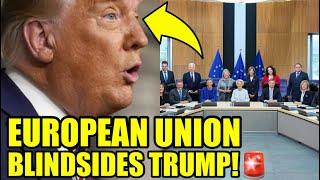 The European Union Drops DEVASTATING Bombshell ON TRUMP