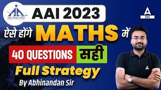 AAI JE 2023 | AAI Junior Executive Maths Complete Strategy | By Abhinandan Sir