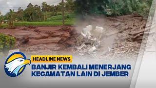 [HEADLINE NEWS, 23/12] Banjir Bandang di Lereng Gunung Raung Hancurkan Sejumlah Bangunan