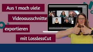 LosslessCut: Ganz leicht Videoausschnitte aus einem Video exportieren