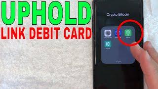  How To Link Debit Card To Uphold Wallet  