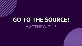 Go to the Source! - Daily Devotion