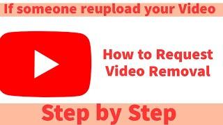 How to Request Video Removal , Give Copyright Claim on YouTube