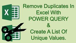 How To Remove Duplicates In Excel  With Power Query & Create A Unique List Of Values.