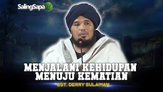 Ustadz Derry Sulaiman - Menjalani Kehidupan Menuju Kematian